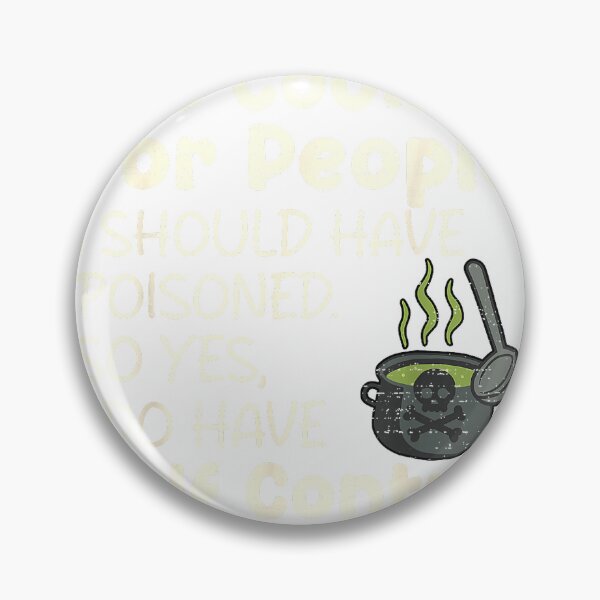 Item preview, I've Cooked for People I Should Have Poisoned Funny Saying T-Shirt designed and sold by Offhand.