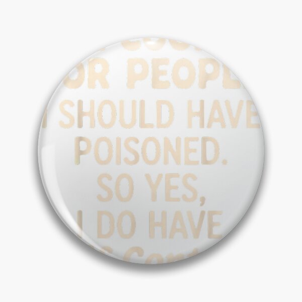 Item preview, I've Cooked For People I Should Have Poisoned T-Shirt designed and sold by Lakshya20031.
