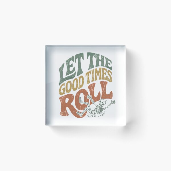 Item preview, An energetic skeleton in high-top sneakers confidently rides a skateboard with its arms outstretched, overlaid on bold, cracked vintage typography that reads 'LET THE GOOD TIMES ROLL. designed and sold by MisteryDesigner.