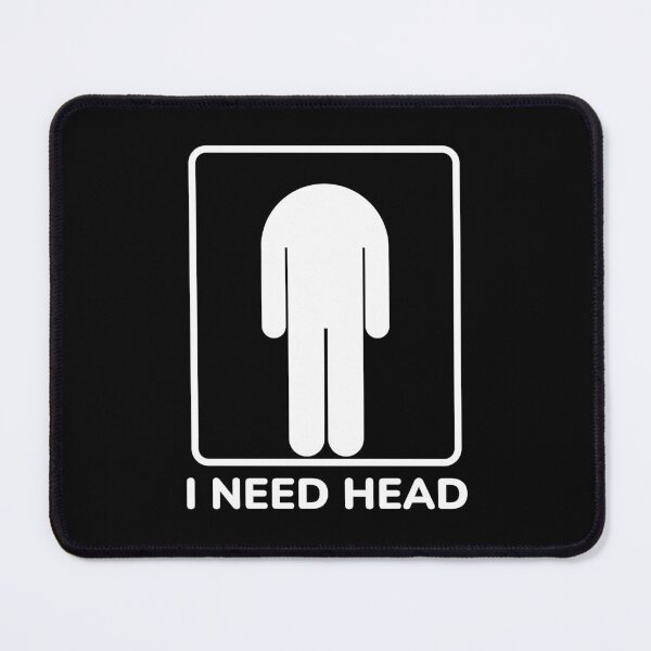 Item preview, I Need Head - Funny Cheeky Humor Adult Joke Innuendo Bold Statement designed and sold by Shape Snip Studio.
