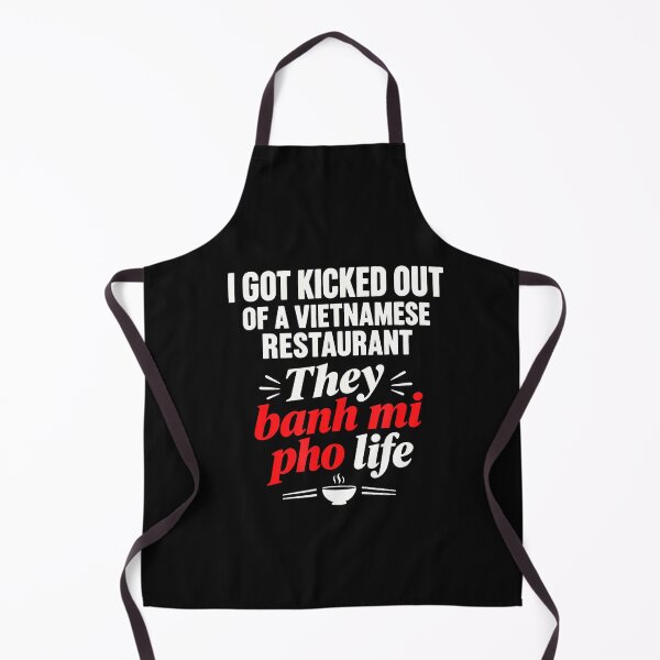 Item preview, I Got Kicked Out Of Vietnamese Restaurant They Banh Mi Pho designed and sold by Chromatic-Cubes.