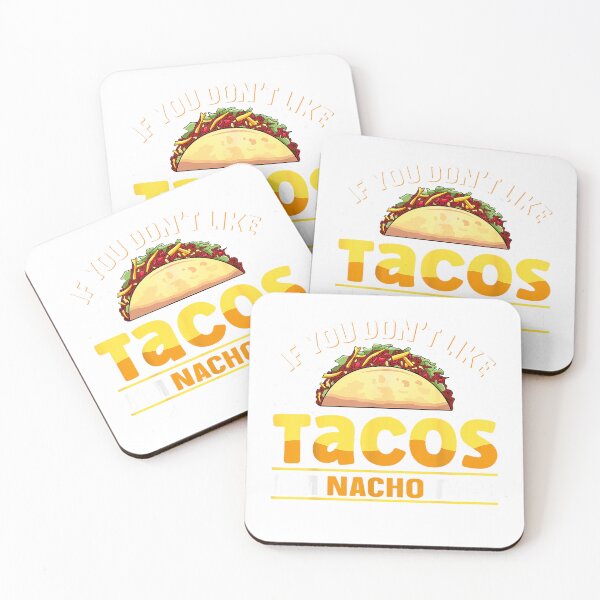Item preview, If You Don't Like Tacos I'm Nacho Type Mexican Food Lover T-Shirt designed and sold by Stickerbynp1.