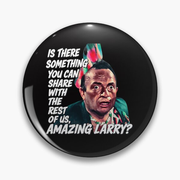 Item preview, Amazing Larry Quote designed and sold by Lagoart.
