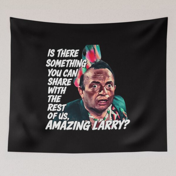 Item preview, Amazing Larry Quote designed and sold by Lagoart.