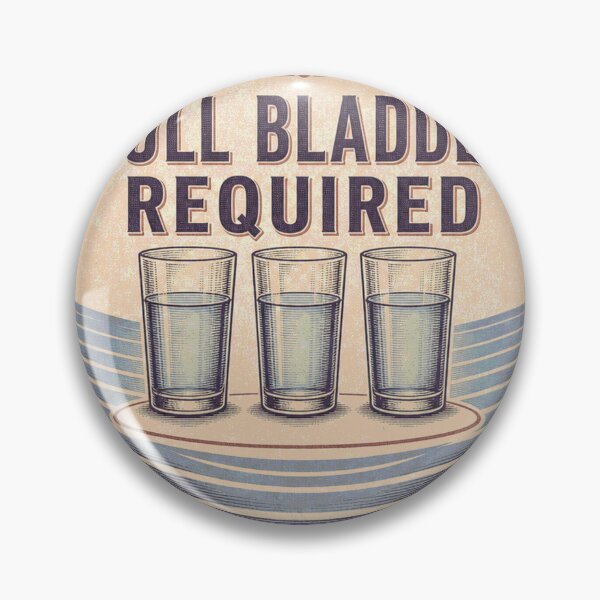 Item preview, Full bladder required. Abdominal ultrasound badge. designed and sold by BoosterShop.