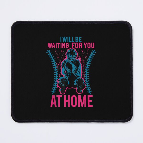 Item preview, I Will Be Waiting for You at Home Softball designed and sold by ToscaSamShop.
