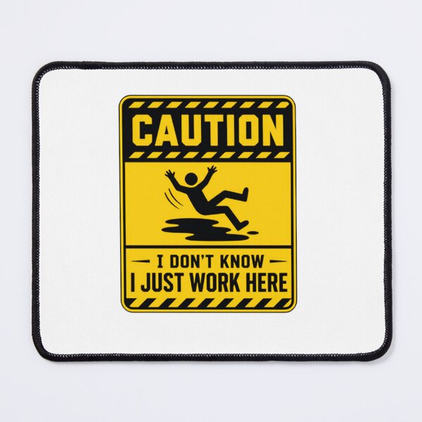 Item preview, Caution - I Don't Know I Just Work Here Funny Workplace Humor Employee Sarcasm designed and sold by SkeletonsDanger.