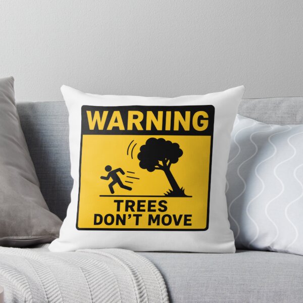 Item preview, Warning Trees Don't Move Outdoor Humor Nature Safety Sign designed and sold by SkeletonsDanger.