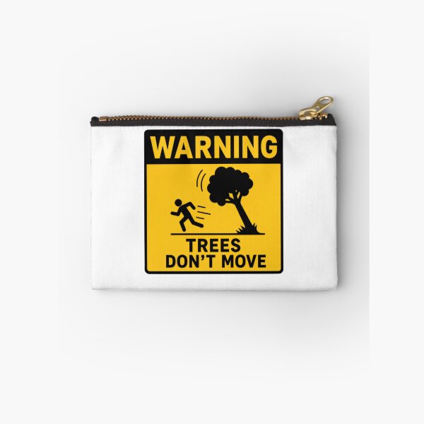 Item preview, Warning Trees Don't Move Outdoor Humor Nature Safety Sign designed and sold by SkeletonsDanger.