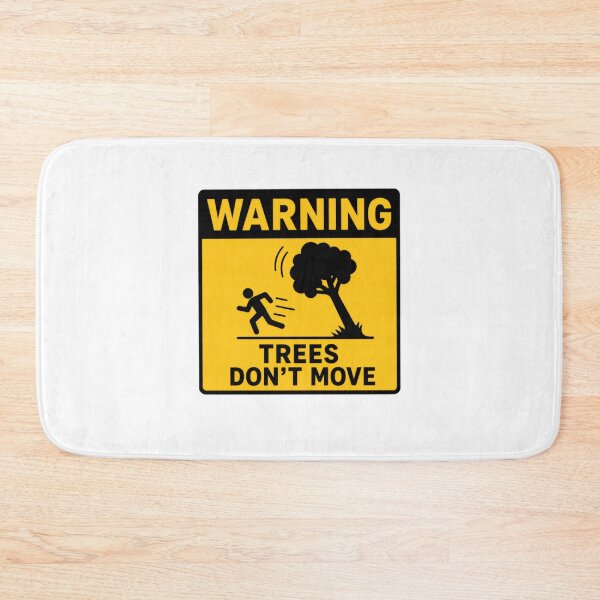 Item preview, Warning Trees Don't Move Outdoor Humor Nature Safety Sign designed and sold by SkeletonsDanger.