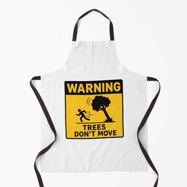 Item preview, Warning Trees Don't Move Outdoor Humor Nature Safety Sign designed and sold by SkeletonsDanger.