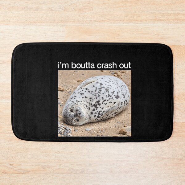 Item preview, I'm Boutta Crash Out Silly Seal Meme designed and sold by LASTIQUE-dd.