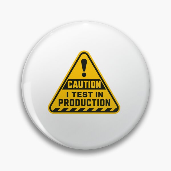 Item preview, Caution I Test In Production Software Developer Programming Humor Engineer designed and sold by SkeletonsDanger.