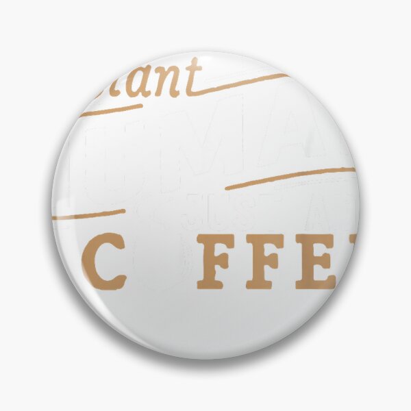 Item preview, Instant Human Just Add Coffee funny saying sarcastic T-Shirt designed and sold by Fester's Designs.