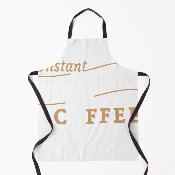 Item preview, Instant Human Just Add Coffee funny saying sarcastic T-Shirt designed and sold by Fester's Designs.