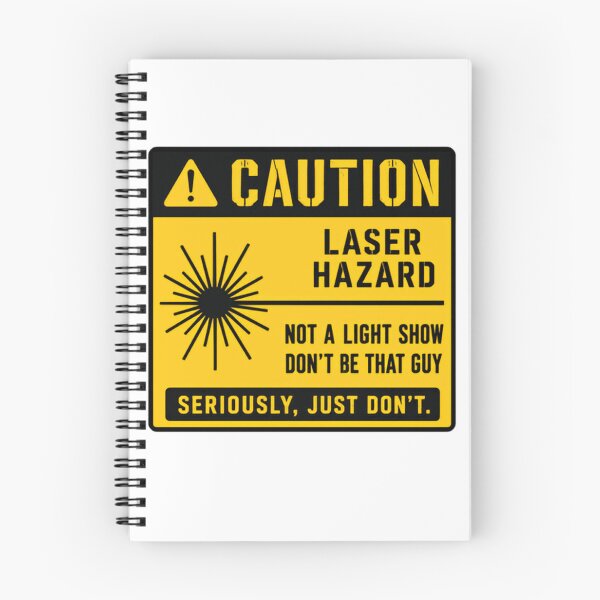 Item preview, Caution Laser Hazard Not A Light Show Don't Be That Guy Seriously Just Don't Funny Laser Safety Warning Science Engineering Physics Humor designed and sold by SkeletonsDanger.