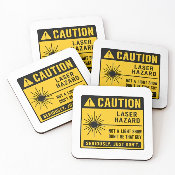 Item preview, Caution Laser Hazard Not A Light Show Don't Be That Guy Seriously Just Don't Funny Laser Safety Warning Science Engineering Physics Humor designed and sold by SkeletonsDanger.