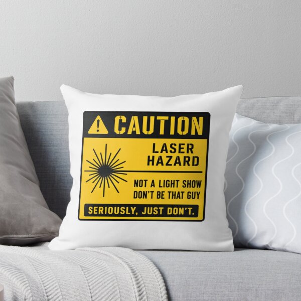 Item preview, Caution Laser Hazard Not A Light Show Don't Be That Guy Seriously Just Don't Funny Laser Safety Warning Science Engineering Physics Humor designed and sold by SkeletonsDanger.