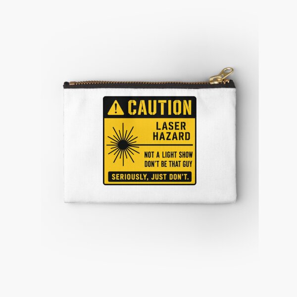 Item preview, Caution Laser Hazard Not A Light Show Don't Be That Guy Seriously Just Don't Funny Laser Safety Warning Science Engineering Physics Humor designed and sold by SkeletonsDanger.