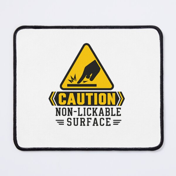 Item preview, Caution Non-Lickable Surface Funny Warning Humor Sarcastic Quote designed and sold by SkeletonsDanger.