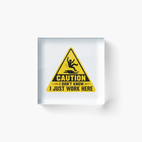 Item preview, Caution I Don't Know I Just Work Here Funny Workplace Job Sarcasm Coworker Employee designed and sold by SkeletonsDanger.