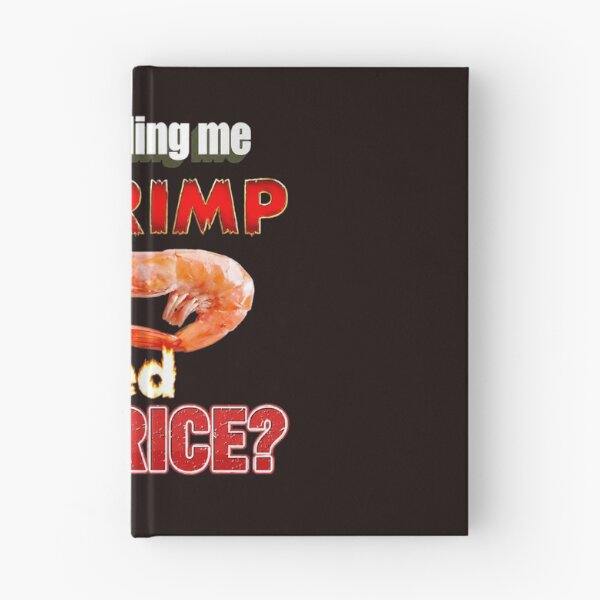 Item preview, You're Telling Me A Shrimp Fried This Rice? designed and sold by FlipStrawSpot.