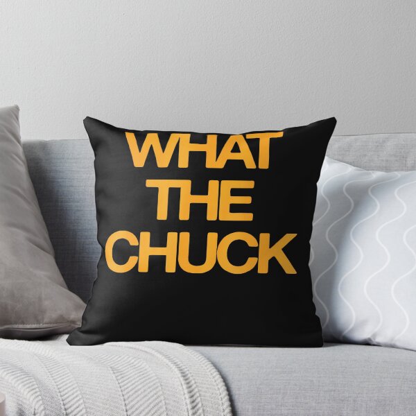 Item preview, What The Chuck Funny Sarcastic Saying Men Women designed and sold by Chromatic-Cubes.