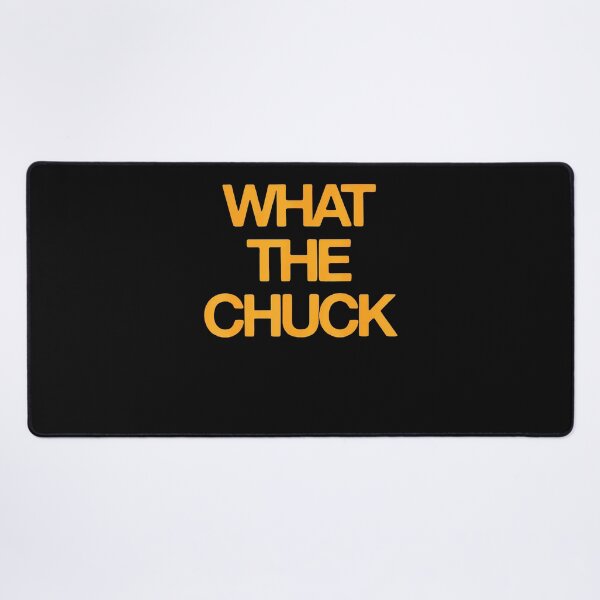 Item preview, What The Chuck Funny Sarcastic Saying Men Women designed and sold by Chromatic-Cubes.