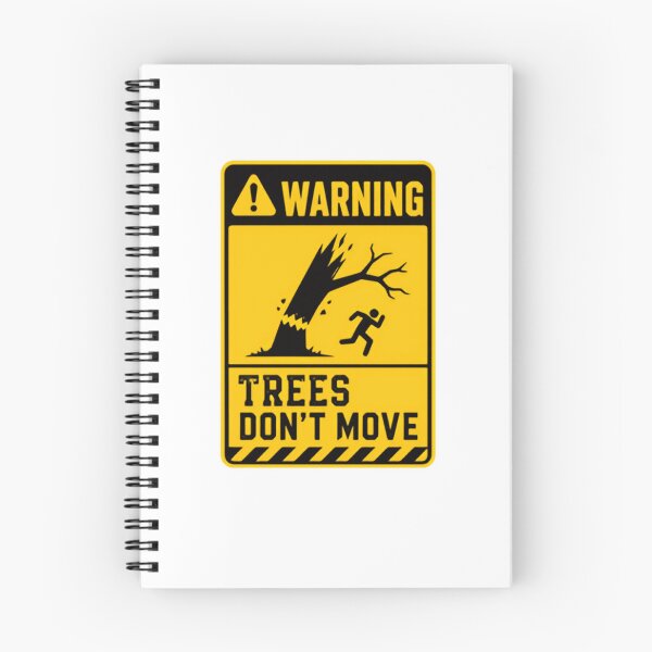 Item preview, Warning Trees Don't Move Arborist Logger Tree Worker Safety Humor designed and sold by SkeletonsDanger.