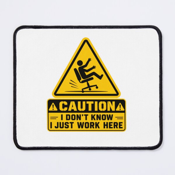 Item preview, Caution I Don't Know I Just Work Here Office Humor Employee Sarcasm designed and sold by SkeletonsDanger.