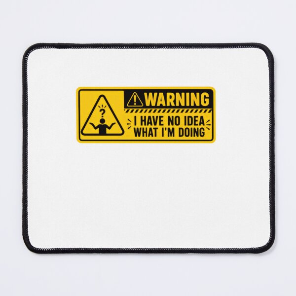 Item preview, Warning I Have No Idea What I'm Doing Funny Relatable Quote designed and sold by SkeletonsDanger.