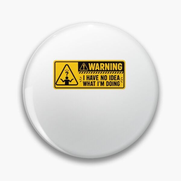 Item preview, Warning I Have No Idea What I'm Doing Funny Relatable Quote designed and sold by SkeletonsDanger.