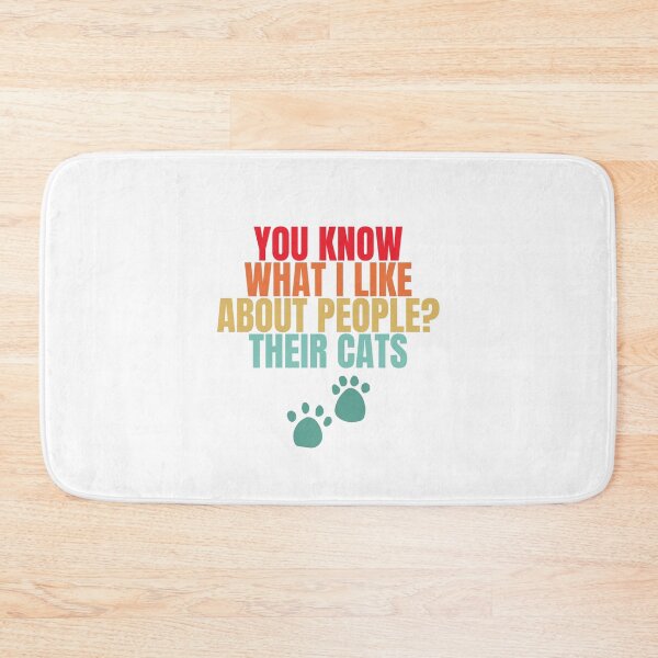 Item preview, You know what i like about people? their cats designed and sold by Dondonmart.