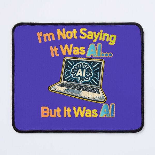 Item preview, I'm Not Saying It Was AI... But It Was AI designed and sold by VitalPress.