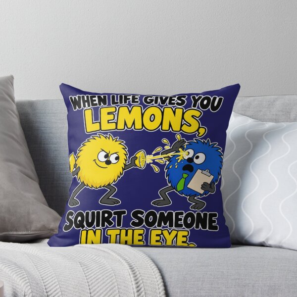 Item preview, When Life Gives You Lemons, Squirt Someone in the Eye designed and sold by TheThinglings.