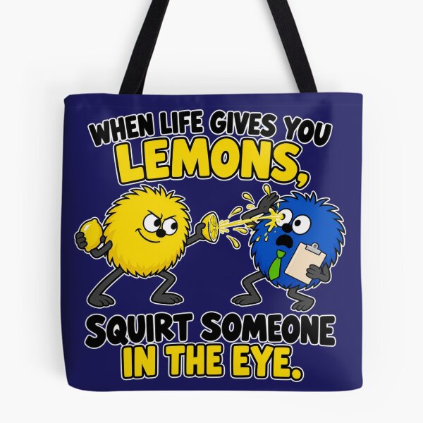 Item preview, When Life Gives You Lemons, Squirt Someone in the Eye designed and sold by TheThinglings.