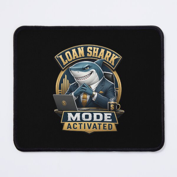 Item preview, Loan Shark Mode Activated Shark Business Funny designed and sold by NeilLeffler.