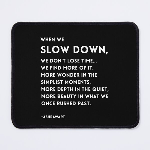Item preview, When We Slow Down, We Find More | Minimalist Quote - Soul-stirring light infused minimalist design by AshRawArt designed and sold by ashrawArt Designer Boutique Art.