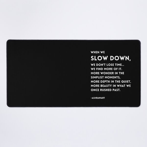 Item preview, When We Slow Down, We Find More | Minimalist Quote - Soul-stirring light infused minimalist design by AshRawArt designed and sold by ashrawArt Designer Boutique Art.