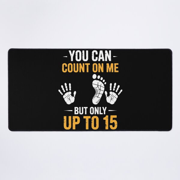 Item preview, You Can Count On Me Up To 15 Fun designed and sold by Aboulkorom.