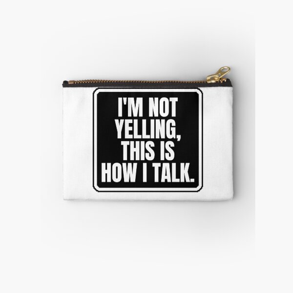 Item preview, I'm not yelling, this is how i talk designed and sold by Dondonmart.