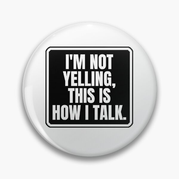 Item preview, I'm not yelling, this is how i talk designed and sold by Dondonmart.