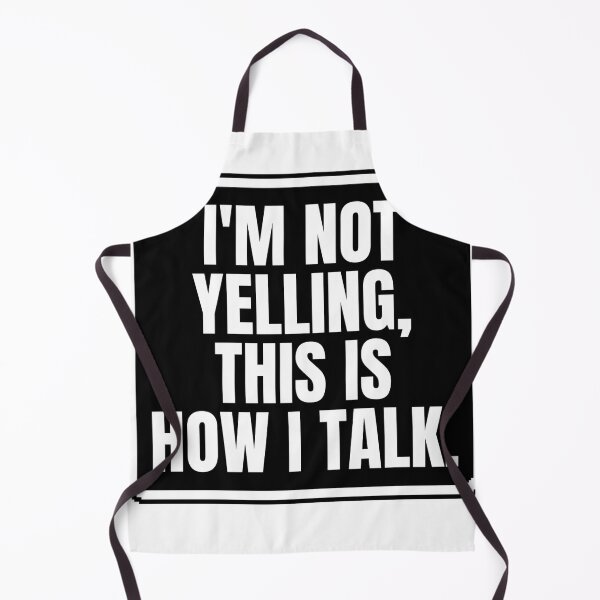 Item preview, I'm not yelling, this is how i talk designed and sold by Dondonmart.