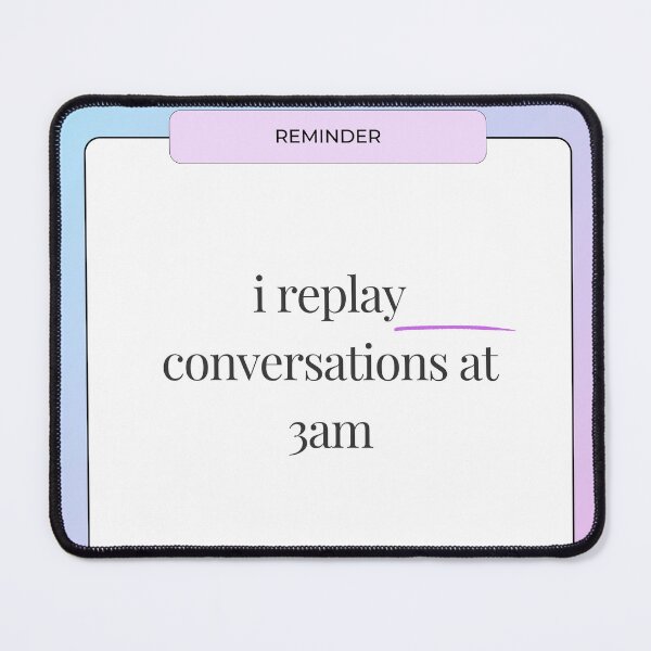 Item preview, I Replay Conversations at 3am designed and sold by jpubdesigns.