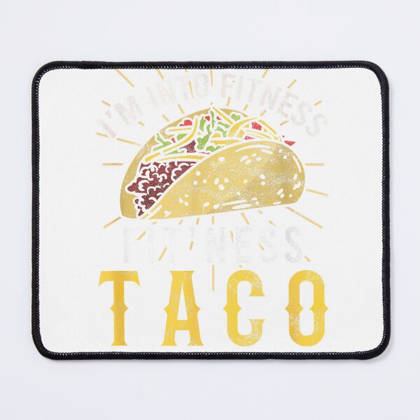 Item preview, I'm Into Fitness Taco in My Mouth Gift for a Taco Lover T-Shirt designed and sold by TheStephenBolin.