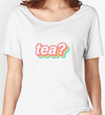 tea? Women's Relaxed Fit T-Shirt