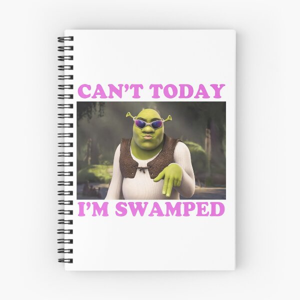 Item preview,  Can't Today, I'm Swamped ogre meme - Orge Meme - Can't Sorry, I'm Swamped  designed and sold by KeitaHarisonZ.