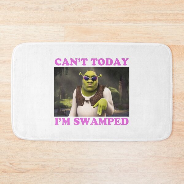 Item preview,  Can't Today, I'm Swamped ogre meme - Orge Meme - Can't Sorry, I'm Swamped  designed and sold by KeitaHarisonZ.