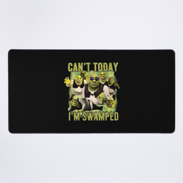 Item preview, Can't Today, I'm Swamped ogre meme - Orge Meme - Can't Sorry, I'm Swamped designed and sold by KeitaHarisonZ.
