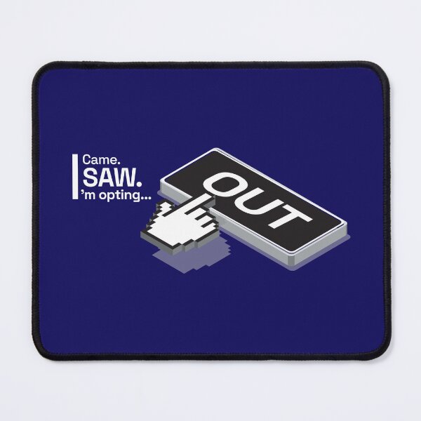 Item preview, I came. I saw. I opted OUT designed and sold by HpD'zigns.